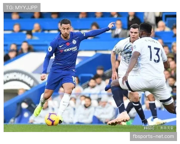 撕开右路防线阿扎尔本赛季回撤相比上季更常创造射门